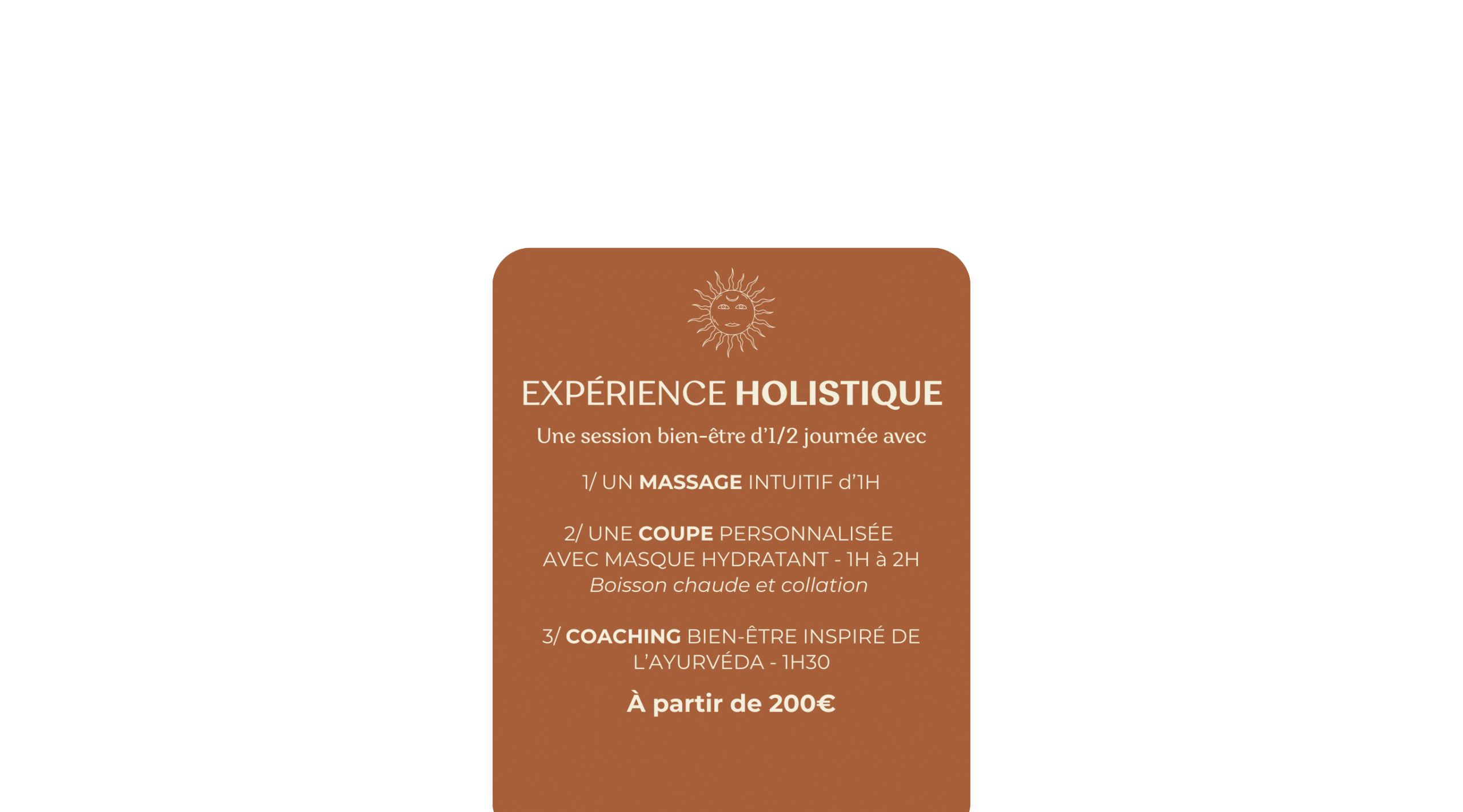 Expérience bien-être holistique comprenant un massage intuitif, une coupe personnalisée avec masque hydratant, et un coaching ayurvédique. Réservation possible.